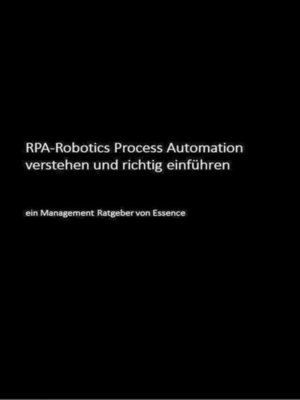 cover image of RPA-Robotics Process Automation verstehen und richtig einführen